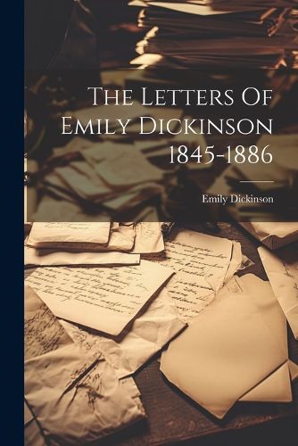 Cover image for The Letters Of Emily Dickinson 1845-1886