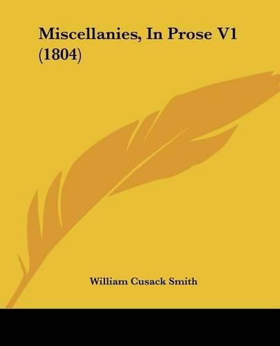 Miscellanies, in Prose V1 (1804)