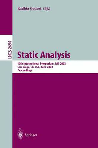 Cover image for Static Analysis: 10th International Symposium, SAS 2003, San Diego, CA, USA, June 11-13, 2003. Proceedings