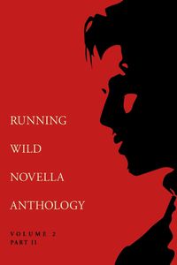 Cover image for Running Wild Novella Anthology Volume 2, Part 2