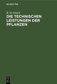 Cover image for Die Technischen Leistungen Der Pflanzen