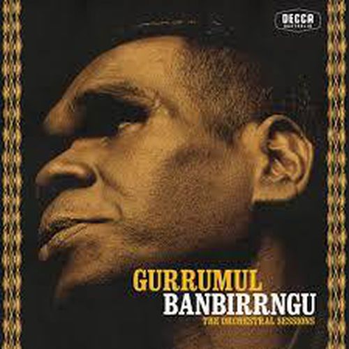 Cover image for Banbirrngu: The Orchestral Sessions - Gurrumul *** Vinyl