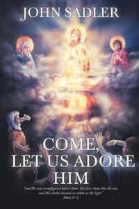 Cover image for Come, Let Us Adore Him