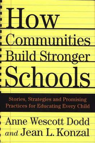 Cover image for How Communities Build Stronger Schools: Stories, Strategies, and Promising Practices for Educating Every Child