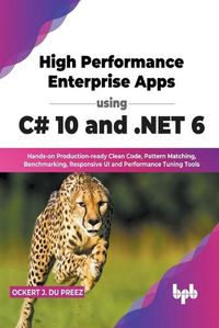 Cover image for High Performance Enterprise Apps using C# 10 and .NET 6