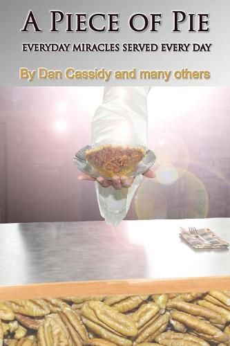 Cover image for A Piece of Pie: Everyday Miracles Served Every Day