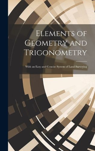 Cover image for Elements of Geometry and Trigonometry