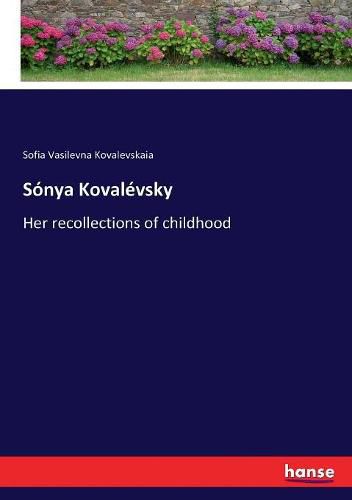 Cover image for Sonya Kovalevsky: Her recollections of childhood