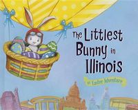 Cover image for The Littlest Bunny in Illinois: An Easter Adventure
