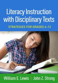 Cover image for Literacy Instruction with Disciplinary Texts: Strategies for Grades 6-12