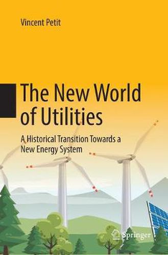 Cover image for The New World of Utilities: A Historical Transition Towards a New Energy System