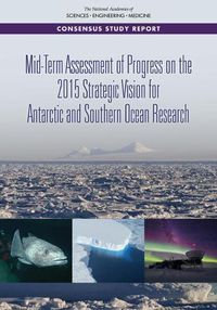 Cover image for Mid-Term Assessment of Progress on the 2015 Strategic Vision for Antarctic and Southern Ocean Research