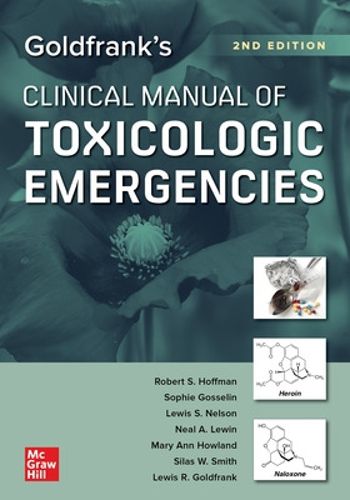 Cover image for Goldfrank's Clinical Manual of Toxicologic Emergencies, Second Edition