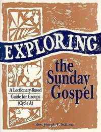 Cover image for Exploring the Sunday Gospel: A Lectionary-Based Guide for Groups