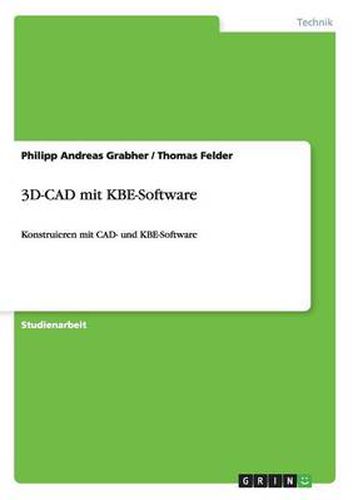 Cover image for 3D-CAD mit KBE-Software: Konstruieren mit CAD- und KBE-Software