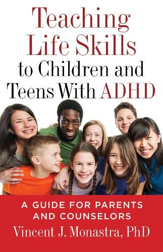 Cover image for Teaching Life Skills to Children and Teens with ADHD: A Guide for Parents and Counselors