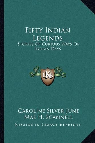 Cover image for Fifty Indian Legends: Stories of Curious Ways of Indian Days