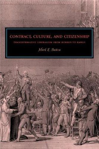 Cover image for Contract, Culture, and Citizenship: Transformative Liberalism from Hobbes to Rawls