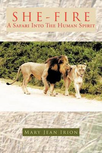 Cover image for She-Fire: A Safari Into the Human Spirit