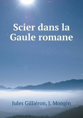 Cover image for Scier dans la Gaule romane