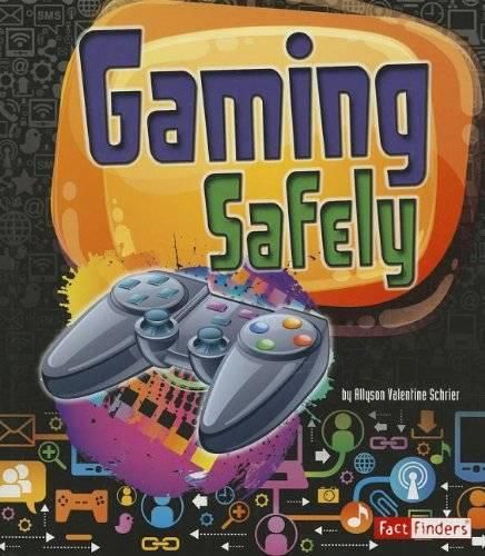 Cover image for Gaming Safely (Tech Safety Smarts)