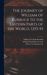 Cover image for The Journey of William of Rubruck to the Eastern Parts of the World, 1253-55