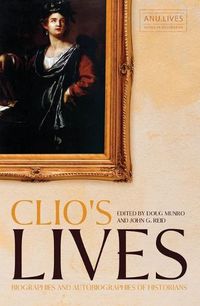 Cover image for Clio's Lives: Biographies and Autobiographies of Historians