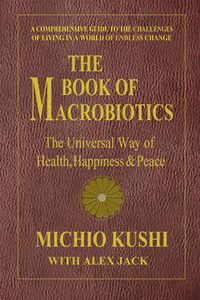 Cover image for Book of Macrobiotics: The Universal Way of Health, Happiness & Peace