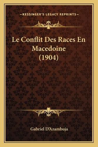 Cover image for Le Conflit Des Races En Macedoine (1904)