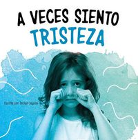 Cover image for A Veces Siento Tristeza