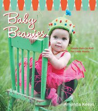 Cover image for Baby Beanies: Happy Hats to Knit for Little Heads