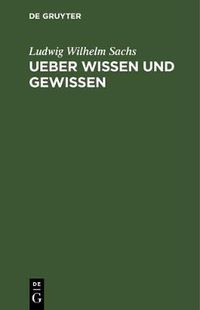 Cover image for Ueber Wissen und Gewissen