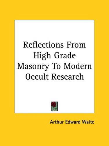 Cover image for Reflections from High Grade Masonry to Modern Occult Research