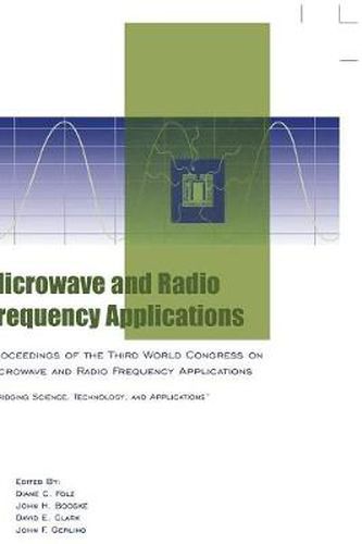 Microwave and Radio Frequency Applications: Proceedings of the Third World Congress on Microwave and Radio Frequency Applications, September 2002, in Sydney, Australia