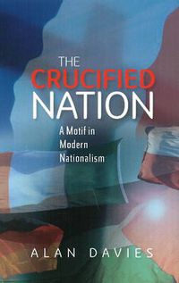 Cover image for Crucified Nation: A Motif in Modern Nationalism