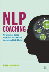 Cover image for NLP Coaching: An Evidence-Based Approach for Coaches, Leaders and Individuals