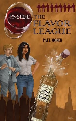 Cover image for Inside the Flavor League: A Slightly Buzzed Satirical Novel