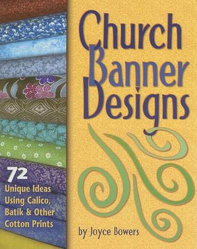 Cover image for Church Banner Designs: 72 Unique Ideas Using Calico, Batik & Other Cotton Prints