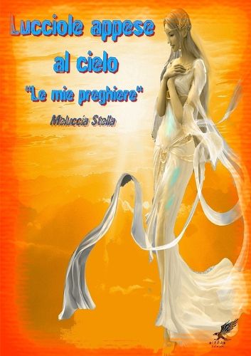 Cover image for Lucciole appese al Cielo (le mie preghiere)