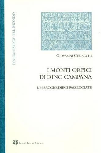 Cover image for I Monti Orfici Di Dino Campana: Un Saggio, Dieci Passeggiate