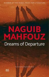 Cover image for Dreams of Departure: The Last Dreams Published in the Nobel Laureate's Lifetime