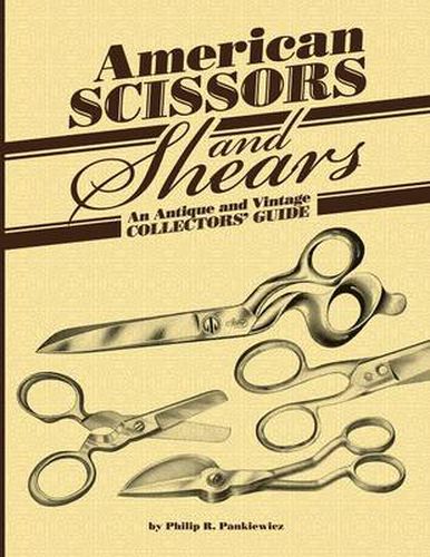 Cover image for American Scissors and Shears: An Antique and Vintage Collectors' Guide