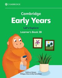 Cover image for Cambridge Early Years Let's Explore Learner's Book 3B