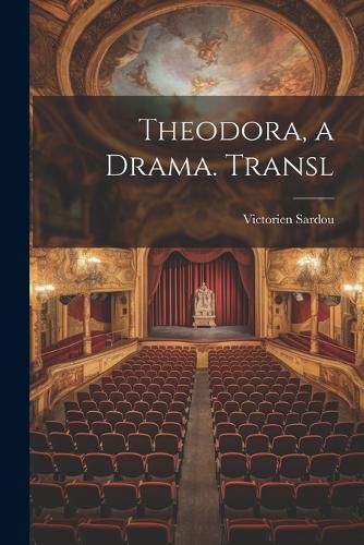 Theodora, a Drama. Transl