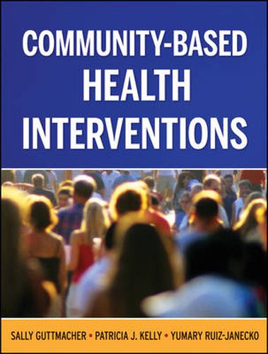 Cover image for Community-Based Health Interventions: Principles and Applications