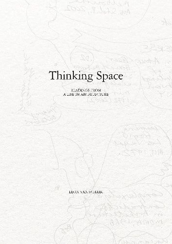 Cover image for Thinking Space: Readings from a Life in Architecture