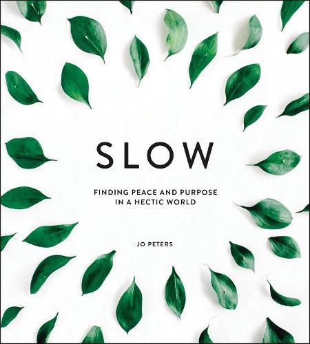 Cover image for Slow: Finding Peace and Purpose in a Hectic World