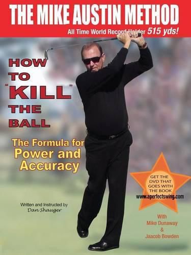 Cover image for How to KILL The Ball: The Formula for Power and Accuracy