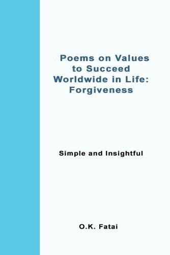 Cover image for Poems on Values to Succeed Worldwide in Life - Forgiveness: Simple and Insightful