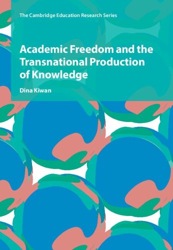 Cover image for Academic Freedom and the Transnational Production of Knowledge